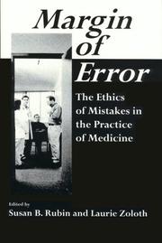 Cover of: Margin of error: the ethics of mistakes in the practice of medicine