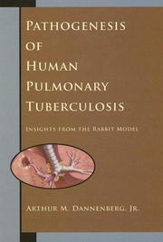 Pathogenesis of human pulmonary tuberculosis : insights from the rabbit model