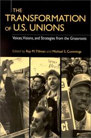 The transformation of U.S. unions : voices, visions, and strategies from the grassroots