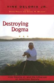 Destroying dogma by Vine Deloria, Steve Pavlik, Daniel R. Wildcat