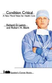 Cover of: Condition Critical: A New Moral Vision for Health Care (Speaker's Corner)