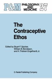 Cover of: The Contraceptive ethos by edited by Stuart F. Spicker, William B. Bondeson, and H. Tristram Engelhardt, Jr.