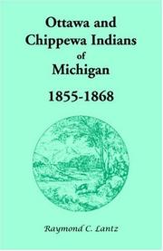 Cover of: Ottawa and Chippewa Indians of Michigan, 1855-1868: including some Swan Creek and Black River of the Sac & Fox Agency for the years 1857, 1858, and 1865