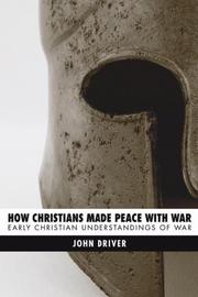 Cover of: How Christians Made Peace with War: Early Christian Understandings of War
