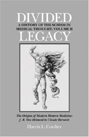 Cover of: Divided Legacy, Volume II: The Origins of Modern Medicine: J. B. Van Helmont to Claude Bernard