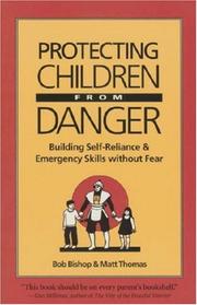 Cover of: Protecting children from danger by Bishop, Bob