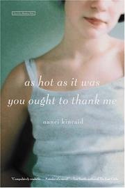 Cover of: As hot as it was you ought to thank me by Nanci Kincaid