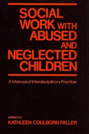 Cover of: Social work with abused and neglected children by edited by Kathleen Coulborn Faller.