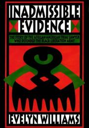 Cover of: Inadmissible evidence: the story of the African-American trial lawyer who defended the Black Liberation Army