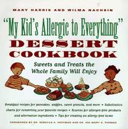 My kid's allergic to everything dessert cookbook by Mary Harris, Mary Harris, Wilma Selzer Nachsin