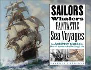 Cover of: Sailors, Whalers, Fantastic Sea Voyages: An Activity Guide to North American Sailing Life
