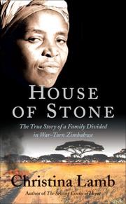 Cover of: House of Stone: The True Story of a Family Divided in War-Torn Zimbabwe