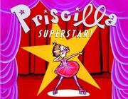 Cover of: Priscilla superstar by Nathaniel Hobbie