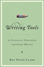 Cover of: Writing Tools: 50 Essential Strategies for Every Writer