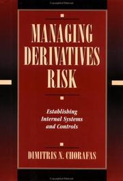 Managing derivatives risk : establishing internal systems and controls