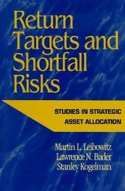 Cover of: Return targets and shortfall risks by Martin L. Leibowitz