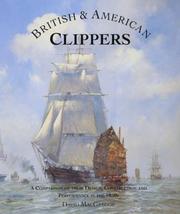 Cover of: British & American clippers: a comparison of their design, construction and performance in the 1850s