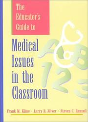 Cover of: The educator's guide to medical issues in the classroom by edited by Frank M. Kline, Larry B. Silver, and Steven C. Russell.