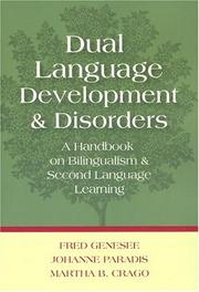 Cover of: Dual language development and disorders: a handbook on bilingualism and second language learning