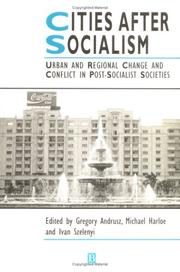 Cities after socialism : urban and regional change and conflict in post-socialist societies