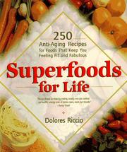 Cover of: Superfoods for life: 250 anti-aging recipes for foods that keep you feeling fit and fabulous