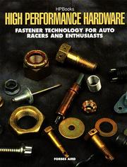 Cover of: High performance hardware: fastener technology for auto racers and enthusiasts