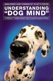 Cover of: Understanding 'Dog Mind': Bonnie Bergin's Guide to Bringing Out the Best in Your Dog