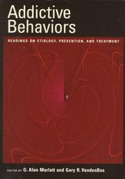 Addictive behaviors : readings on etiology, prevention, and treatment