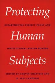 Cover of: Protecting human subjects: departmental subject pools and institutional review boards