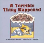 Cover of: A terrible thing happened by Margaret M. Holmes