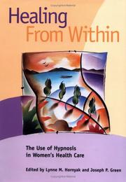 Cover of: Healing From Within: The Use of Hypnosis in Women's Health Care