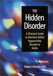 The hidden disorder : a clinician's guide to attention deficit hyperactivity disorder in adults