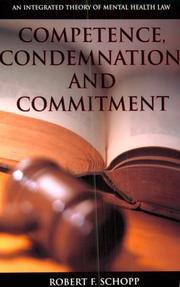 Competence, condemnation, and commitment : an integrated theory of mental health law