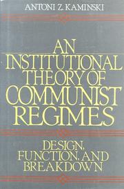 Cover of: An institutional theory of communist regimes: design, function, and breakdown