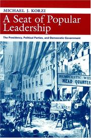 Cover of: Seat of Popular Leadership: The Presidency, Political Parties, and Democratic Government