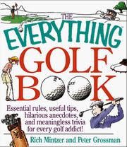 Cover of: The Everything Golf Book; Essential rules, useful tips, amusing anecdotes, and fun trivia for every golf addict!