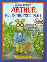 Arthur Meets The President (Arthur Adventure Series) by Marc Brown