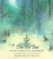 Cover of: Fir Tree, The by B. Watts, Hans Christian Andersen