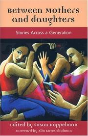 Cover of: Between Mothers and Daughters: Stories Across a Generation (The Women's Stories Project) (The Women's Stories Project)