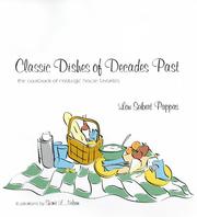 Cover of: Classic dishes of decades past: the cookbook of nostalgic house favorites