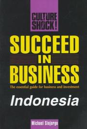 Cover of: Succeed in Business: Indonesia (Culture Shock! Success Secrets to Maximize Business)