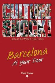 Cover of: Culture Shock!: Barcelona at Your Door (Culture Shock! At Your Door: A Survival Guide to Customs & Etiquette)