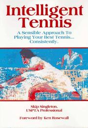 Cover of: Intelligent tennis: a sensible approach to playing your best tennis-- consistently