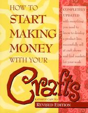 Cover of: How to Start Making Money With Your Crafts by Kathryn Caputo