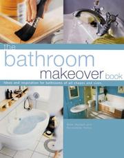 Cover of: The Bathroom Makeover Book: Ideas and Inspiration for Bathrooms of All Shapes and Sizes