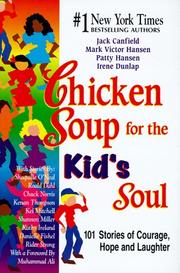 Cover of: Chicken soup for the kid's soul: 101 stories of courage, hope, and laughter