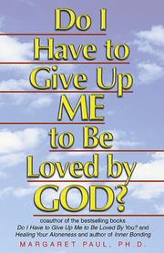 Cover of: Do I Have To Give Up ME to be Loved by GOD?
