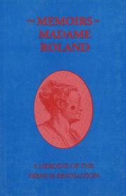 Cover of: memoirs of Madame Roland: a heroine of the French Revolution