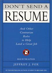 Cover of: Don't Send a Resume: And Other Contrarian Rules to Help Land a Great Job