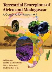 Terrestrial ecoregions of Africa and Madagascar by Neil Burgess, Jennifer D'Amico Hales, Emma Underwood, Eric Dinerstein